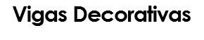 Vigas Decorativas
